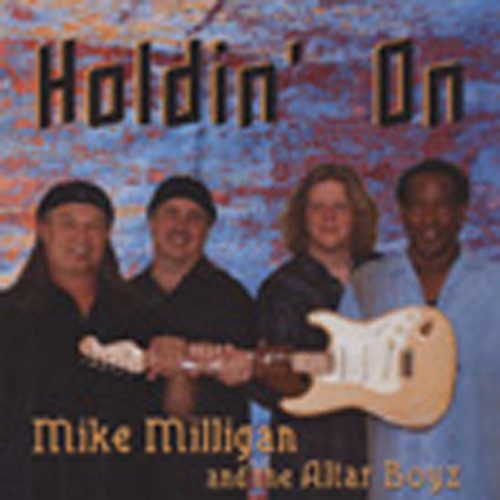 Milligan, Mike Holdin' On Milligan, Mike Holdin' On