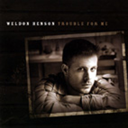 Henson, Weldon Trouble For Me (2009)