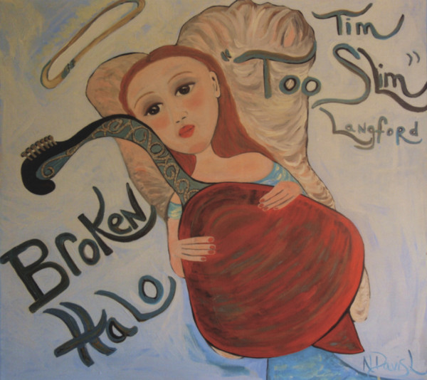 Too Slim & The Taildraggers Broken Halo Too Slim & The Taildraggers Broken Halo