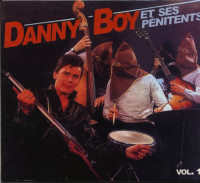 Aperçu: Danny Boy Et Ses Pénitents - Vol.1 (CD) Aperçu: Danny Boy Et Ses Pénitents - Vol.1 (CD)