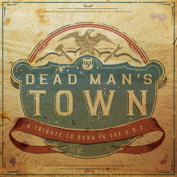 Dead Man's Town: A Tribute to Born in USA Dead Man's Town: A Tribute to Born in USA