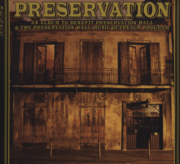 Preservation Hall Jazz Band Preservation (Benefit Album w.Guests) Preservation Hall Jazz Band Preservation (Benefit Album w.Guests)