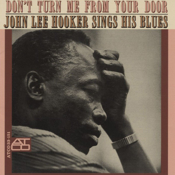 Hooker, John Lee Don't Turn Me From Your Door Hooker, John Lee Don't Turn Me From Your Door
