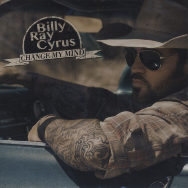 Cyrus, Billy Ray Change My Mind Cyrus, Billy Ray Change My Mind
