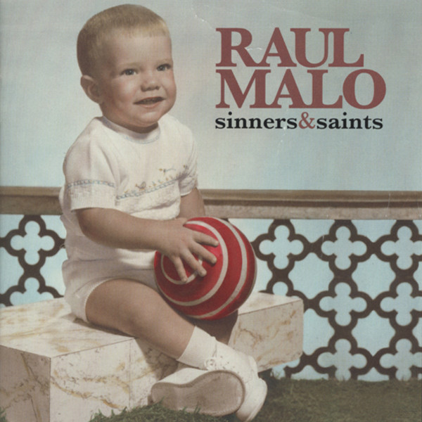 Malo, Raul Sinners & Saints Malo, Raul Sinners & Saints