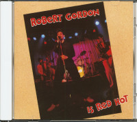 Aperçu: Robert Gordon Is Red Hot (CD) Aperçu: Robert Gordon Is Red Hot (CD)