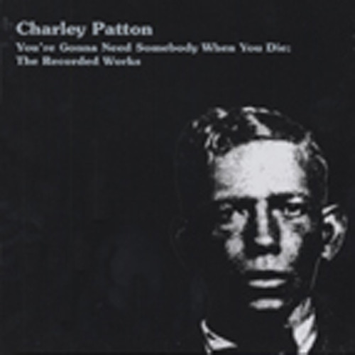 Patton, Charlie You're Gonna Need Somebody (4-LP-Box)