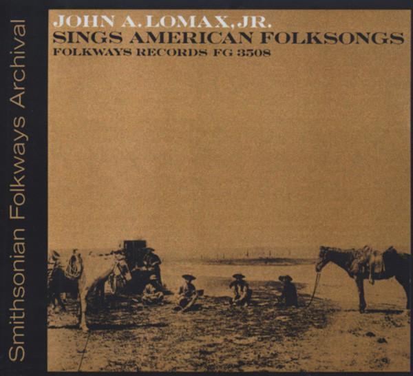 Lomax Jr, John A. Sings American Folksongs Lomax Jr, John A. Sings American Folksongs