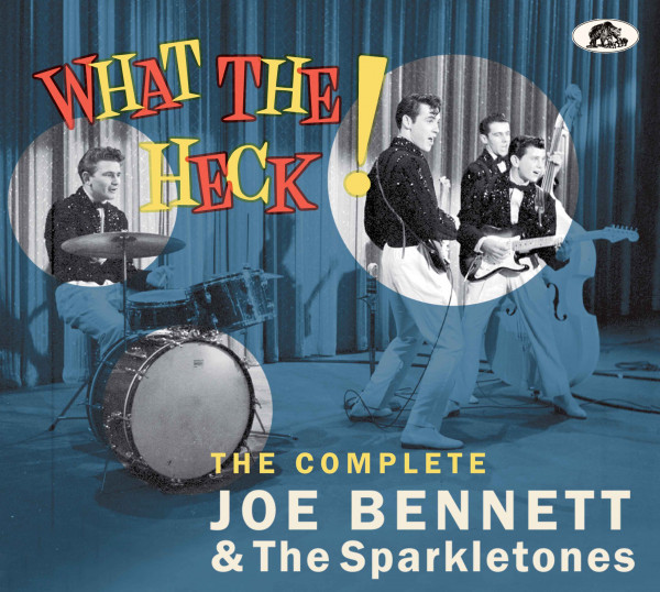 What The Heck! - The Complete Joe Bennett & The Sparkletones (CD)