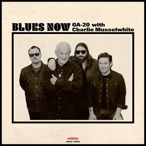 Blues Now - GA-20 with Charlie Musselwhite (LP) Blues Now - GA-20 with Charlie Musselwhite (LP)
