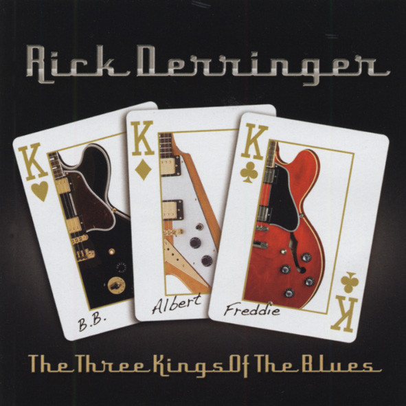 Derringer, Rick Three Kings Of The Blues Derringer, Rick Three Kings Of The Blues