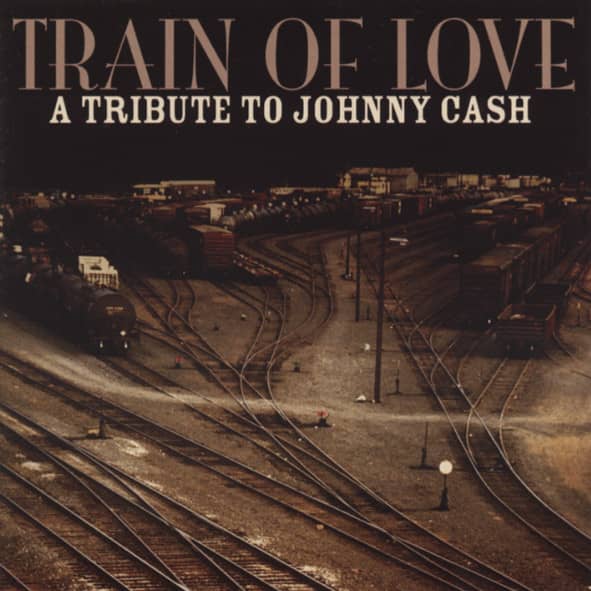 Va Train Of Love - A Tribute To Johnny Cash Va Train Of Love - A Tribute To Johnny Cash