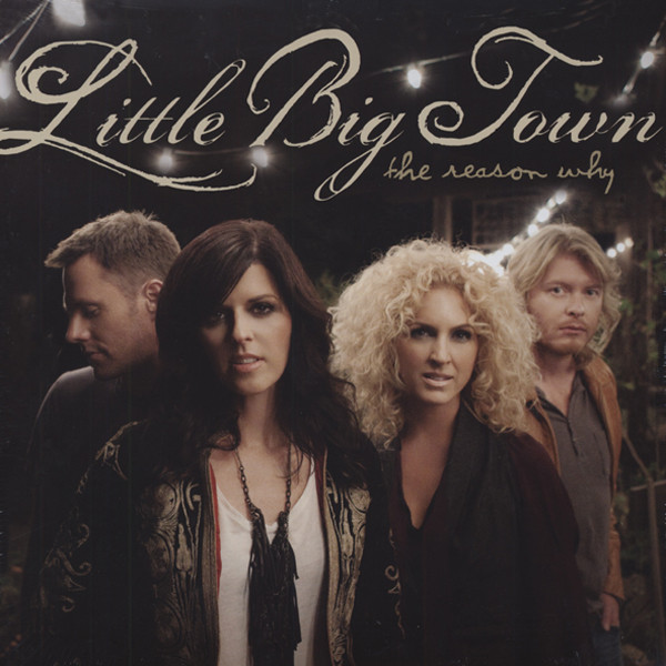 Little Big Town The Reason Why Little Big Town The Reason Why