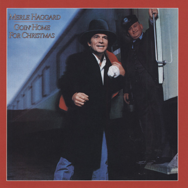 Haggard, Merle Goin' Home For Christmas (1982)...plus Haggard, Merle Goin' Home For Christmas (1982)...plus