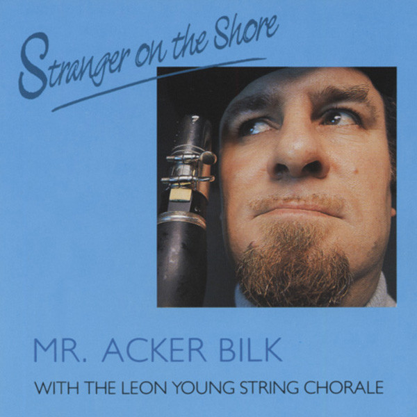 Acker Bilk, Mr. Stranger On The Shore (& Leon Young String Co Acker Bilk, Mr. Stranger On The Shore (& Leon Young String Co