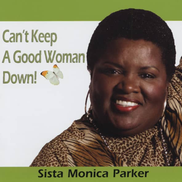 Sista Monica Can't Keep A Good Woman Down! Sista Monica Can't Keep A Good Woman Down!