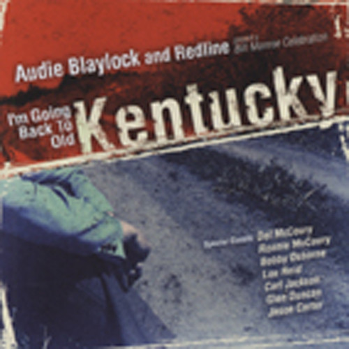 Blaylock, Audie & Redline I'm Going Back To Old Kentucky