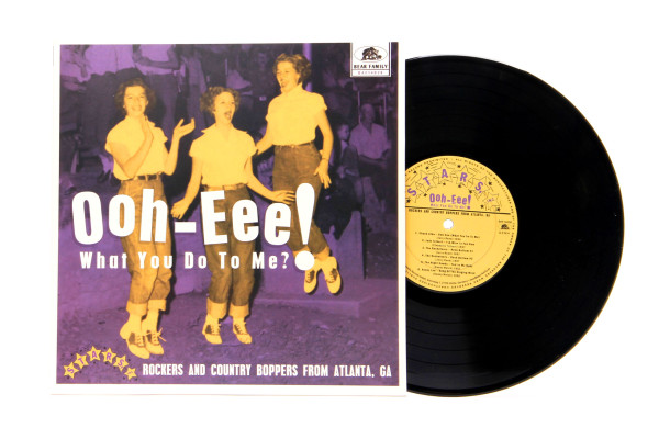 Ooh-Eee! What You Do To Me?! - Stars, Inc. Rockers and Country Boppers from Atlanta, GA (LP, 10inch, 45rpm, Ltd.)