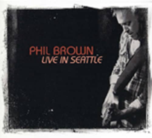 Brown, Phil Live In Seattle Brown, Phil Live In Seattle