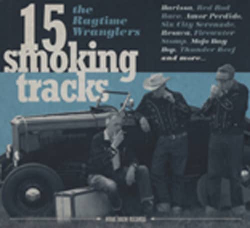 Ragtime Wranglers 15 Smoking Tracks (2011) Ragtime Wranglers 15 Smoking Tracks (2011)