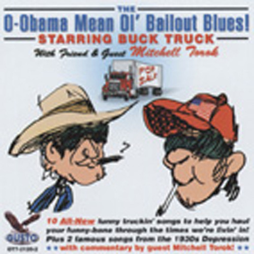Truck (mitchell Torok), Buck O-Obama Mean Ol' Bailout Blues