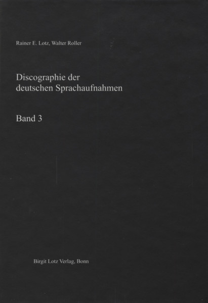 Deutsche Sprachaufnahmen - Vol.3, Discographie - Rainer E. Lotz Deutsche Sprachaufnahmen - Vol.3, Discographie - Rainer E. Lotz