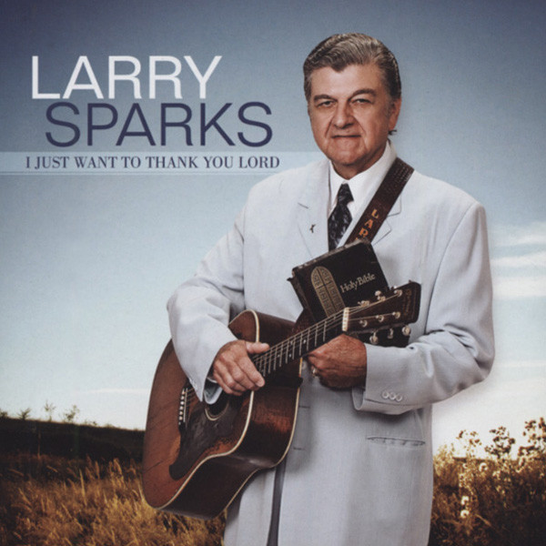 Sparks, Larry I Just Want To Thank You Lord Sparks, Larry I Just Want To Thank You Lord