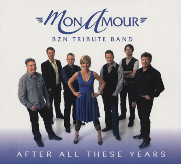 Mon Amour (bzn Tribute Band) After All These Years Mon Amour (bzn Tribute Band) After All These Years