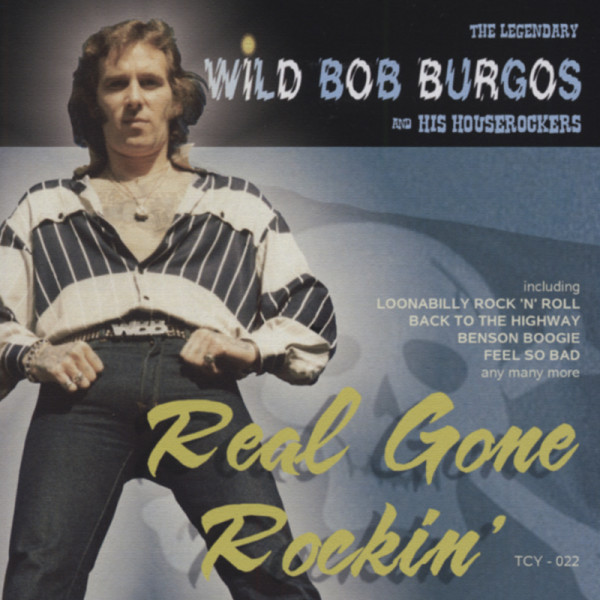 Burgos, Wild Bob Real Gone Rockin' Burgos, Wild Bob Real Gone Rockin'