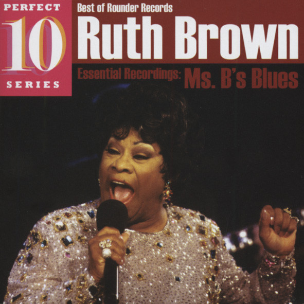 Brown, Ruth Essential Recordings: Ms. B's Blues Brown, Ruth Essential Recordings: Ms. B's Blues