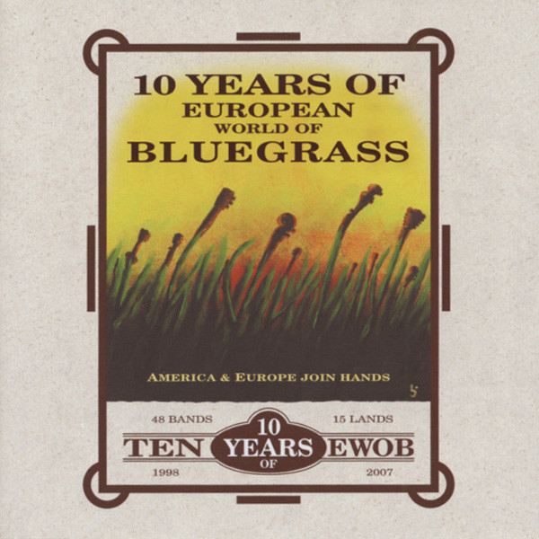 10 Years Of European World Of Bluegrass (2-CD) 10 Years Of European World Of Bluegrass (2-CD)