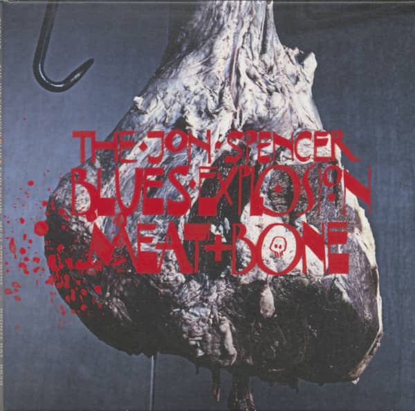 The John Spencer Blues Explosion – Meat And Bone (CD) The John Spencer Blues Explosion – Meat And Bone (CD)