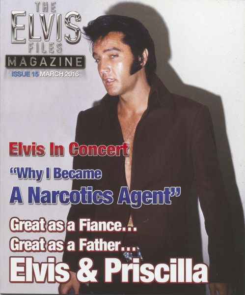 The Elvis Files Magazine #15 - March 2016 The Elvis Files Magazine #15 - March 2016