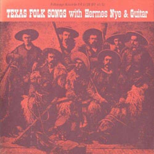 Texas Folk Songs with Hermes Nye and Guitar (2-CD)