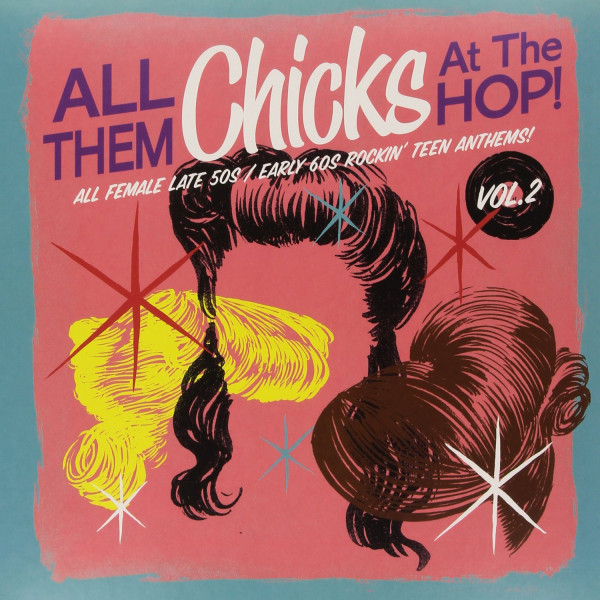 All Them Chicks At The Hop Vol.2 (LP) All Them Chicks At The Hop Vol.2 (LP)