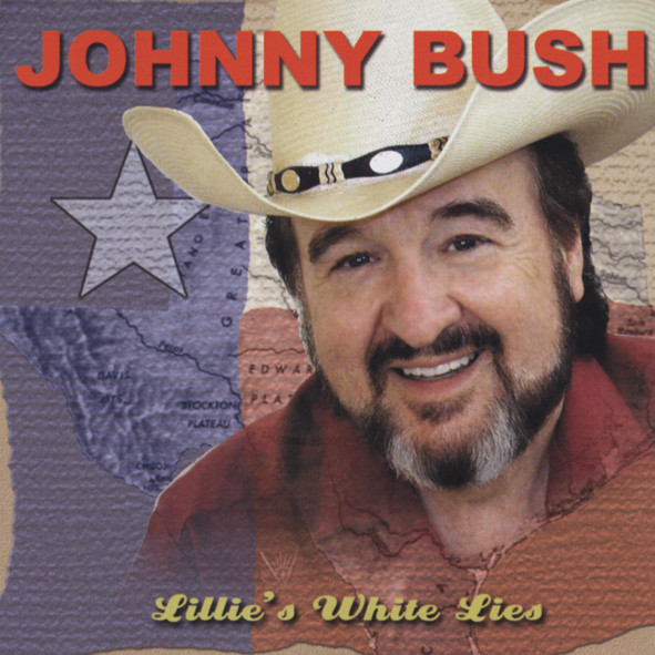 Bush, Johnny Lillie's White Lies Bush, Johnny Lillie's White Lies