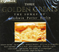 Aperçu: Three Golden Greats - The Songs Of Gershwin, Porter, Berlin (3-CD) Aperçu: Three Golden Greats - The Songs Of Gershwin, Porter, Berlin (3-CD)