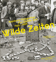 Aperçu: Wilde Zeiten - Hamburg-Fotografien von Günter Zint 1965–1989 Aperçu: Wilde Zeiten - Hamburg-Fotografien von Günter Zint 1965–1989