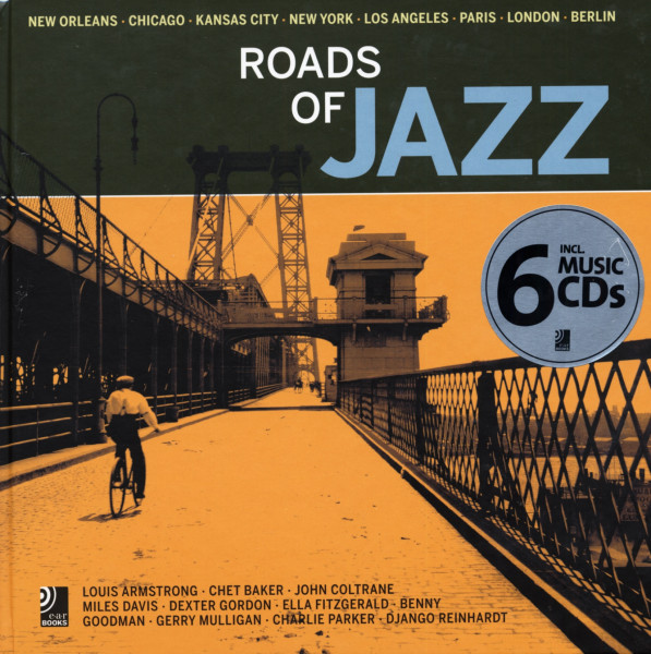 Roads Of Jazz - Roads Of Jazz - New Orleans, Chicago, Kansas City, New York, Los Angeles, Paris, London, Berlin (incl. 6-CD)