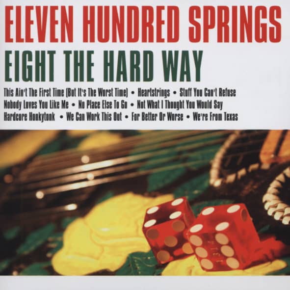 Eleven Hundred Springs Eight The Hard Way Eleven Hundred Springs Eight The Hard Way
