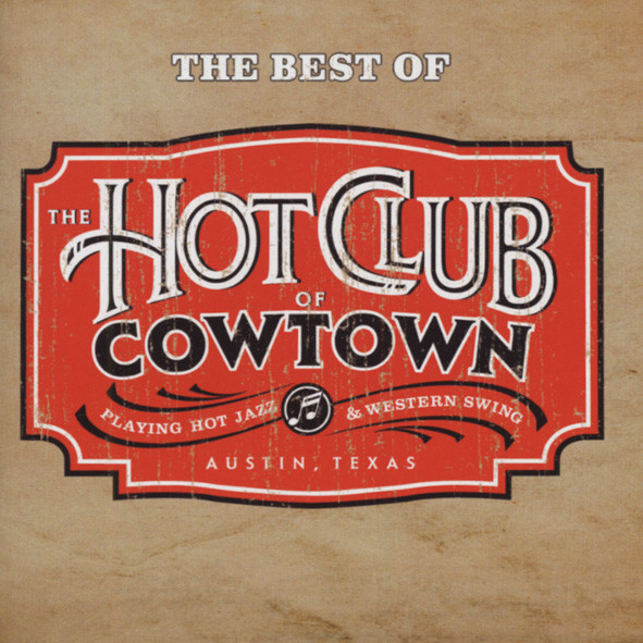 The Best Of The Hot Club Of Cowtown The Best Of The Hot Club Of Cowtown