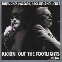 Aperçu: Jones, George & Merle Haggard Kickin' Out The Footlights...Again Aperçu: Jones, George & Merle Haggard Kickin' Out The Footlights...Again