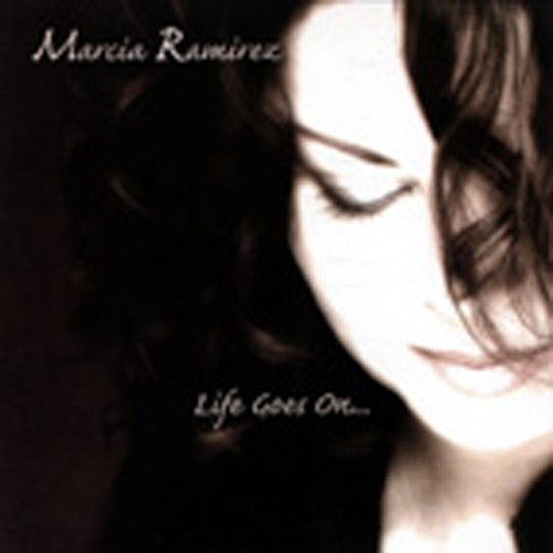 Ramirez, Marcia Life Goes On...