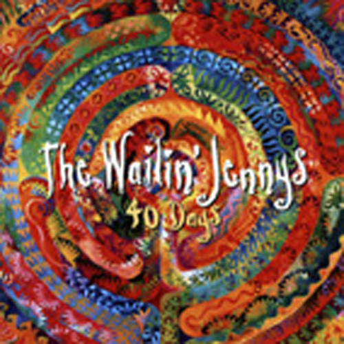 Wailin' Jennys 40 Days Wailin' Jennys 40 Days