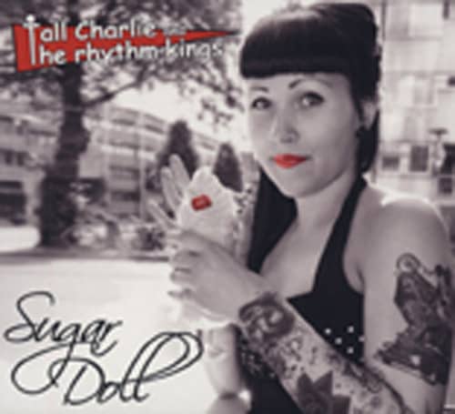 Tall Charlie & The Rhythm King Sugar Doll