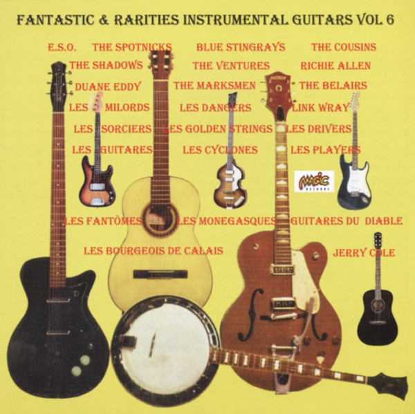 Vol.6, Fantastic & Rarities 50's & 60's Instr Vol.6, Fantastic & Rarities 50's & 60's Instr