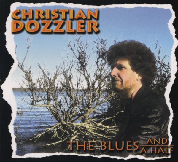 Dozzler, Christian The Blues And A Half Dozzler, Christian The Blues And A Half