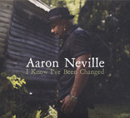 Neville, Aaron I Know I've Been Changed Neville, Aaron I Know I've Been Changed