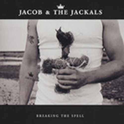 Jacob & The Jackals Breaking The Spell Jacob & The Jackals Breaking The Spell