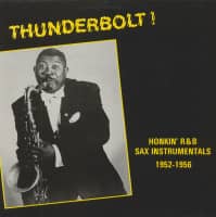 Aperçu: Thunderbolt! - Honkin' R&B Sax Instrumentals 1952-56 (LP) Aperçu: Thunderbolt! - Honkin' R&B Sax Instrumentals 1952-56 (LP)